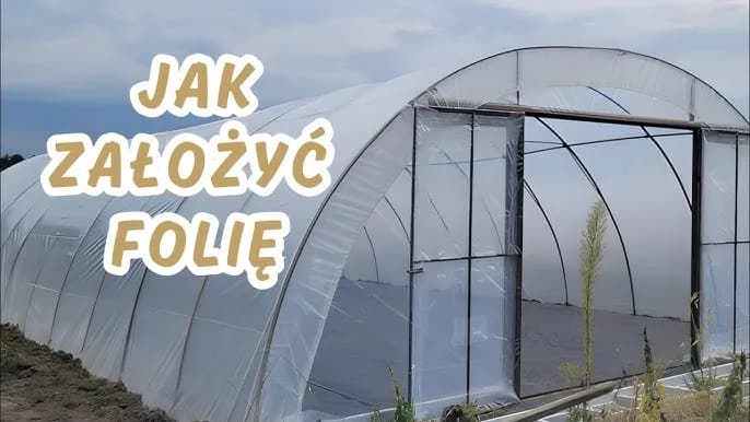 Jak nałożyć folię na tunel ogrodowy: 10 praktycznych wskazówek